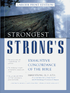 The Strongest Strong's Exhaustive Concordance of the Bible Larger Print Edition (Supersaver)